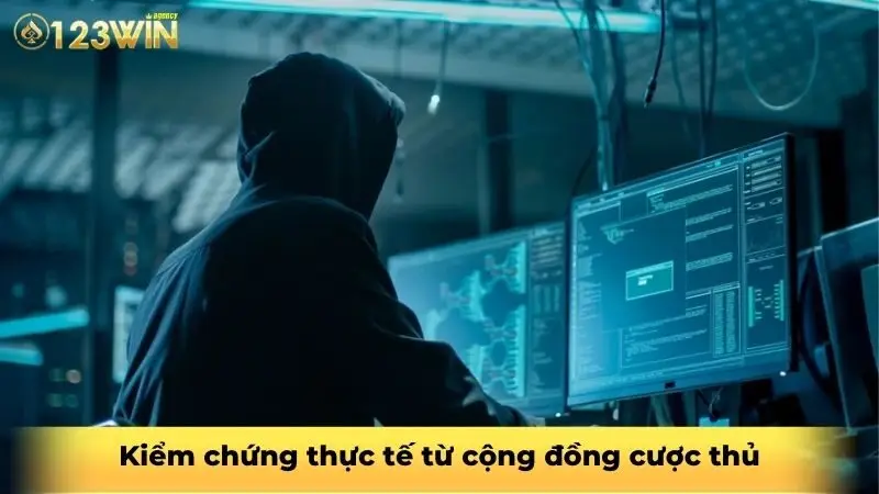 Kiểm chứng thực tế từ cộng đồng cược thủ