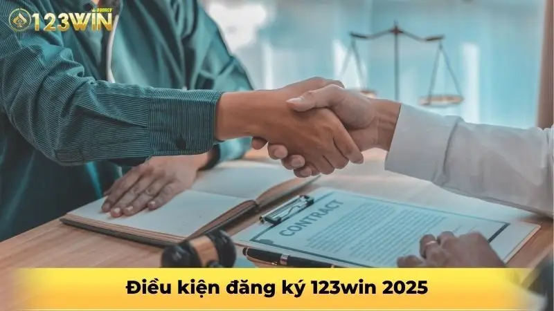 Điều kiện đăng ký 123win 2025