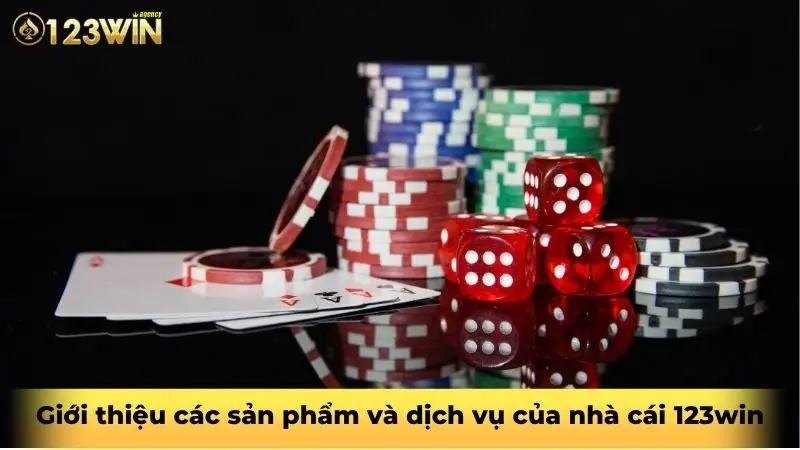 Giới thiệu các sản phẩm và dịch vụ của nhà cái 123win