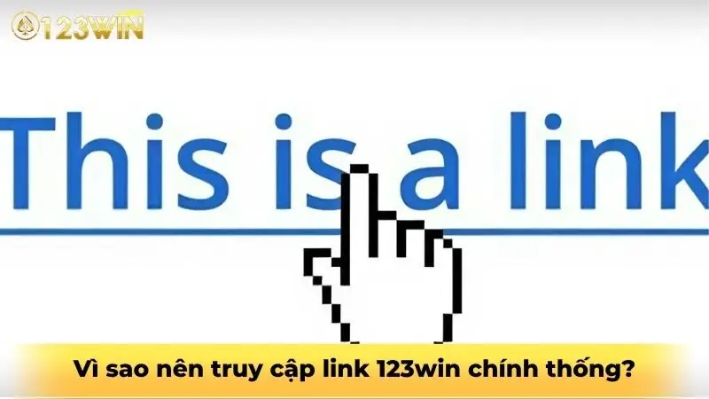 Vì sao nên truy cập link 123win chính thống?